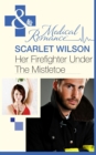 Her Firefighter Under the Mistletoe (Mills & Boon Medical) - eBook
