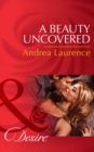 A Beauty Uncovered (Mills & Boon Desire) (Secrets of Eden, Book 2) - eBook