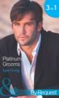 Platinum Grooms: Pregnant at the Wedding (Platinum Grooms, Book 1) / Seduced by the Enemy (Platinum Grooms, Book 2) / Wed to the Texan (Platinum Grooms, Book 3) (Mills & Boon By Request) - eBook