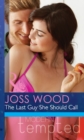 The Last Guy She Should Call (Mills & Boon Modern Tempted) - eBook