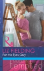 For His Eyes Only - eBook