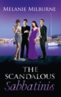 The Scandalous Sabbatinis: Scandal: Unclaimed Love-Child (The Sabbatini Brothers, Book 1) / Shock: One-Night Heir (The Sabbatini Brothers, Book 2) / The Wedding Charade (The Sabbatini Brothers, Book 3 - eBook
