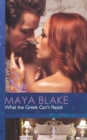What the Greek Can't Resist (Mills & Boon Modern) (The Untameable Greeks, Book 2) - eBook