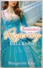 Scoundrel in the Regency Ballroom : The Rake and the Heiress / Innocent in the Sheikh's Harem - eBook