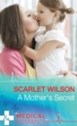 A Mother's Secret (Mills & Boon Medical) - eBook