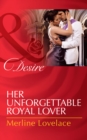 Her Unforgettable Royal Lover - eBook