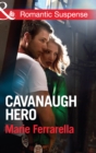 Cavanaugh Hero (Mills & Boon Romantic Suspense) (Cavanaugh Justice, Book 26) - eBook