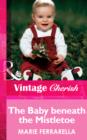 The Baby Beneath The Mistletoe - eBook