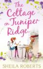The Cottage on Juniper Ridge - eBook