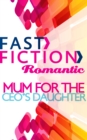 Mom for the CEO's Daughter (Fast Fiction) - eBook