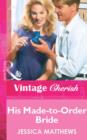 His Made-to-Order Bride - eBook