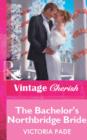The Bachelor's Northbridge Bride - eBook