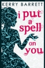 I Put A Spell On You (Could It Be Magic?, Book 2) - eBook