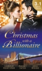 Christmas with a Billionaire: Billionaire under the Mistletoe / Snowed in with Her Boss / A Diamond for Christmas - eBook