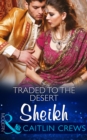 Traded To The Desert Sheikh - eBook