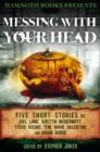 Mammoth Books presents Messing With Your Head : Five Stories by Joel Lane, Kirstyn McDermott, Steve Rasnic Tem, Mark Valentine, Brian Hodge - eBook