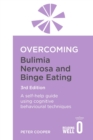Overcoming Bulimia Nervosa and Binge Eating 3rd Edition : A self-help guide using cognitive behavioural techniques - eBook