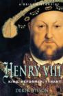 A Brief History of Henry VIII : King, Reformer and Tyrant - eBook