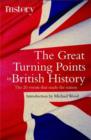 The Great Turning Points of British History : The 20 Events That Made the Nation - eBook
