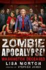 Zombie Apocalypse! Washington Deceased - eBook