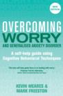 Overcoming Worry and Generalised Anxiety Disorder, 2nd Edition : A self-help guide using cognitive behavioural techniques - eBook