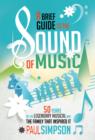 A Brief Guide to The Sound of Music : 50 Years of the Legendary Musical and the Family who Inspired It - eBook