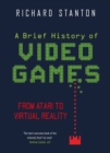 A Brief History Of Video Games : From Atari to Virtual Reality - eBook