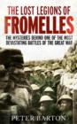 The Lost Legions of Fromelles : The Mysteries Behind one of the Most Devastating Battles of the Great War - eBook