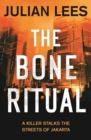 The Bone Ritual : a gripping thriller set in the teeming streets of contemporary Jakarta - eBook
