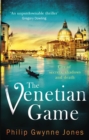 The Venetian Game : a haunting thriller set in the heart of Italy's most secretive city - Book