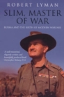 Slim, Master of War : Burma, 1942-5 - eBook