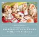 Walter Potter's Curious World of Taxidermy : Foreword by Sir Peter Blake - Book