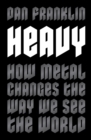 Heavy : How Metal Changes the Way We See the World - eBook