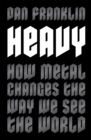 Heavy : How Metal Changes the Way We See the World - Book