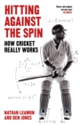 Hitting Against the Spin : How Cricket Really Works - eBook