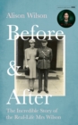 Before & After : The Incredible Story of the Real-Life Mrs Wilson - eBook