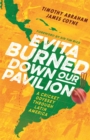 Evita Burned Down Our Pavilion : A Cricket Odyssey through Latin America - Book