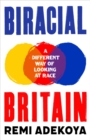 Biracial Britain : What It Means To Be Mixed Race - eBook