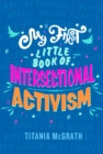 My First Little Book of Intersectional Activism - Book