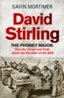David Stirling : The Phoney Major: The Life, Times and Truth about the Founder of the SAS - eBook