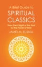 A Brief Guide to Spiritual Classics : From Dark Night of the Soul to The Power of Now - eBook
