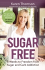 Sugar Free : 8 Weeks to Freedom from Sugar and Carb Addiction - eBook