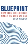 Blueprint : How our childhood makes us who we are - eBook