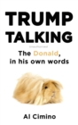 Trump Talking : The Donald, in his own words - eBook