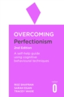 Overcoming Perfectionism 2nd Edition : A self-help guide using scientifically supported cognitive behavioural techniques - eBook