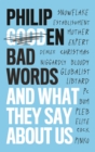 Bad Words : And What They Say About Us - Book
