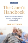 The Carer's Handbook 3rd Edition : Essential Information and Support for All Those in a Caring Role - eBook