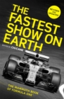 The Fastest Show on Earth : The Mammoth Book of Formula One - Book