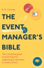 The Event Manager's Bible 3rd Edition : The Complete Guide to Planning and Organising a Voluntary or Public Event - Book