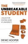 The Unbreakable Student : 6 Rules for Staying Sane at University - Book